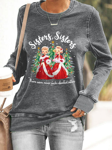Women's White Christmas Sisters Sisters There Were Never Such Devoted Sisters Sweatshirt
