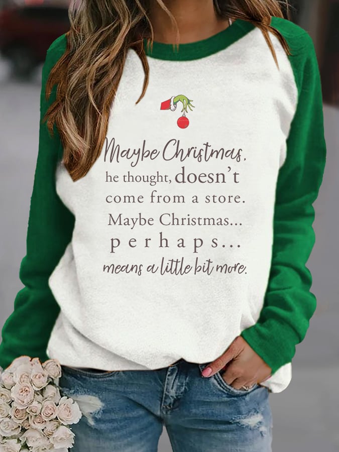 Retro Maybe Christmas Doesn’t Come From A Store. Maybe Christmas Perhaps Means A Little Bit More Print Sweatshirt