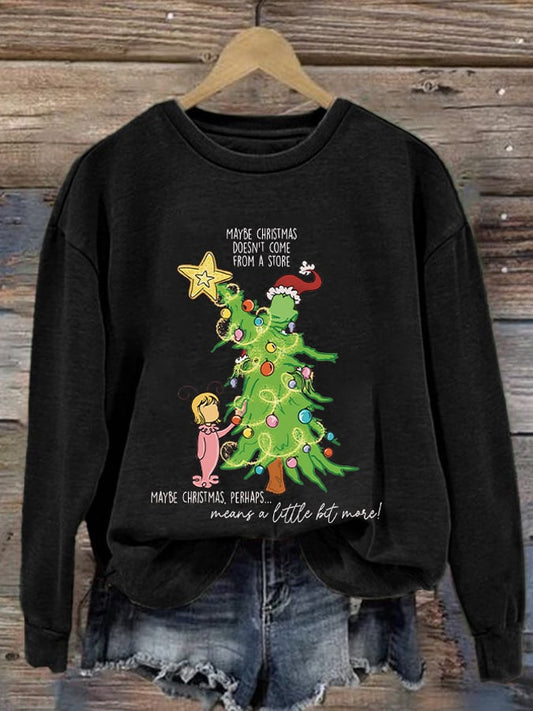 Retro Maybe Christmas Doesn’t Come From A Store. Maybe Christmas Perhaps Means A Little Bit More Sweatshirt