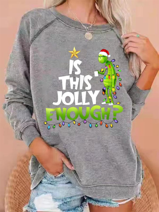 Women's Funny Christmas Is This Jolly Enough? Sweatshirt