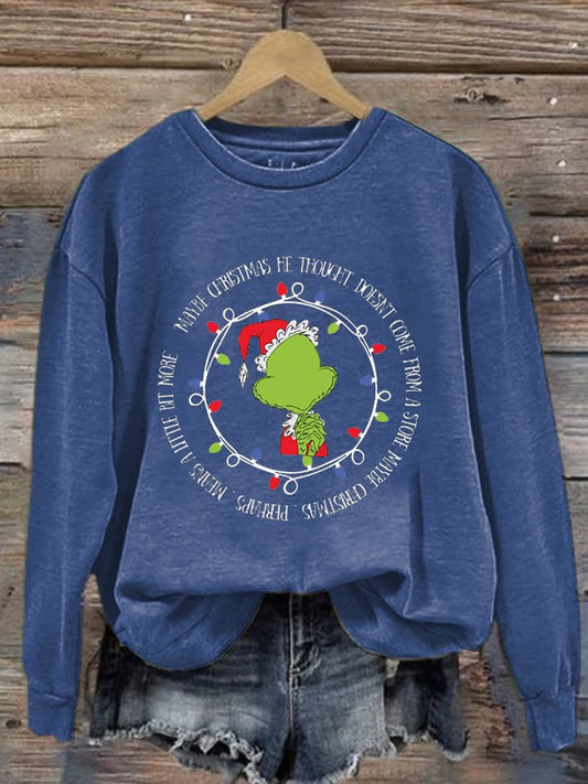 Retro Maybe Christmas Doesn’t Come From A Store. Maybe Christmas Perhaps Means A Little Bit More Print Sweatshirt