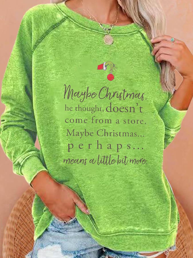 Retro Maybe Christmas Doesn’t Come From A Store. Maybe Christmas Perhaps Means A Little Bit More Print Sweatshirt