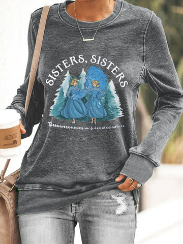 Women's White Christmas Sisters Sisters There Were Never Such Devoted Sisters Sweatshirt