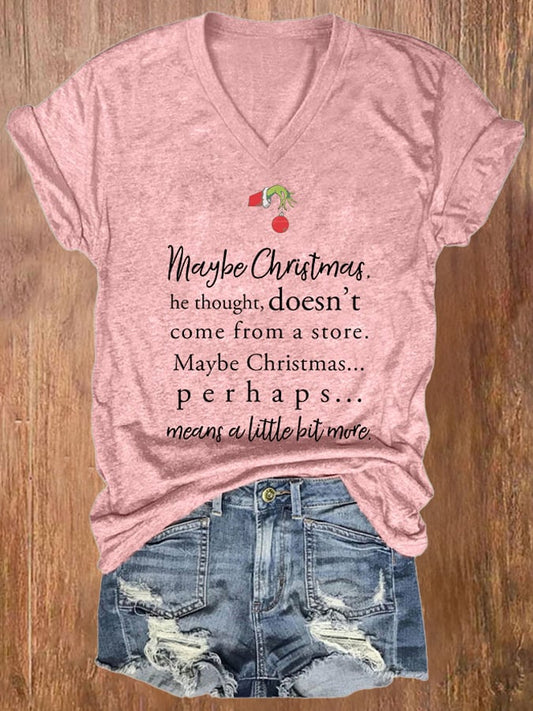 V-neck Retro Maybe Christmas Doesn’t Come From A Store. Maybe Christmas Perhaps Means A Little Bit More Print T-Shirt