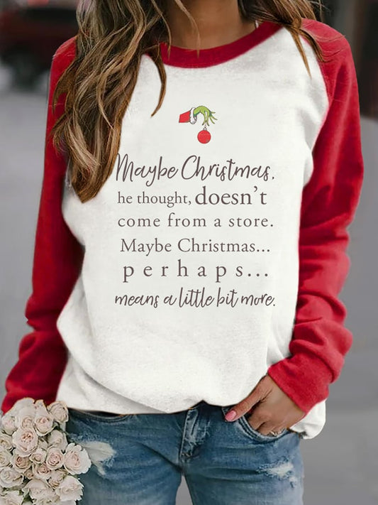 Retro Maybe Christmas Doesn’t Come From A Store. Maybe Christmas Perhaps Means A Little Bit More Print Sweatshirt