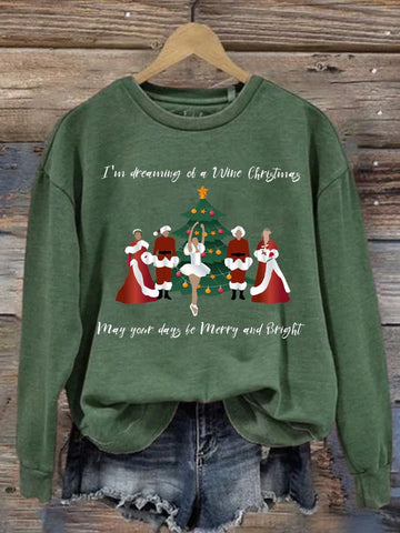 Women's I'm Dreaming Of A Wine Christmas Print Sweatshirt