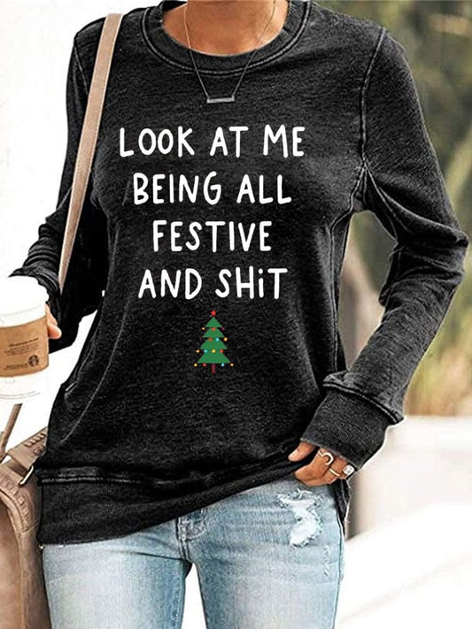 Women's Look At Me Being All Festive And Shit Print Casual Sweatshirt