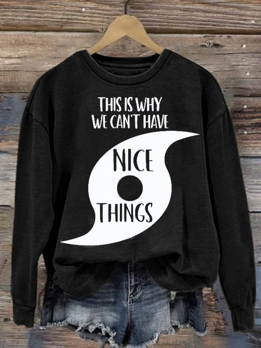 Women'S Hurricane Helen That'S Why We Can'T Have Nice Things Printed Sweatshirt