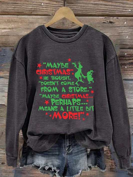 Retro Maybe Christmas Doesn’t Come From A Store. Maybe Christmas Perhaps Means A Little Bit More Sweatshirt