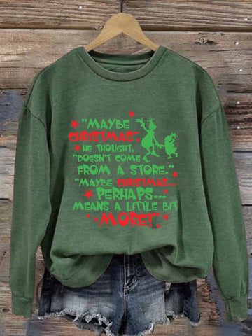 Retro Maybe Christmas Doesn’t Come From A Store. Maybe Christmas Perhaps Means A Little Bit More Sweatshirt