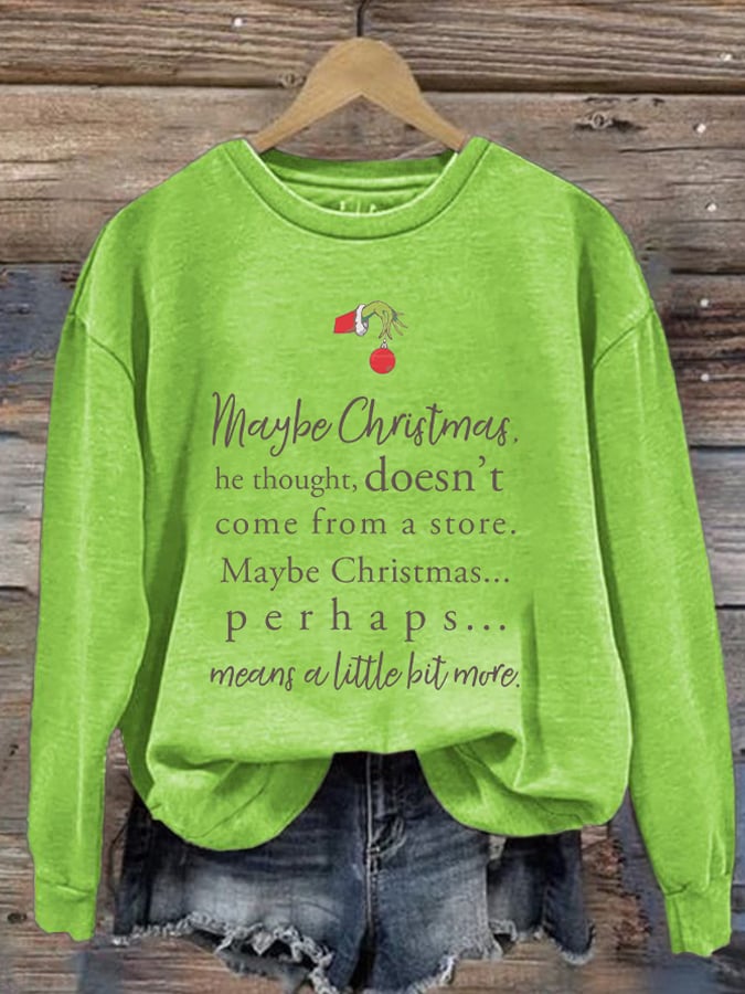 Retro Maybe Christmas Doesn’t Come From A Store. Maybe Christmas Perhaps Means A Little Bit More Sweatshirt