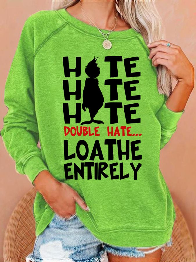 Women's Funny Christmas Hate Hate Hate Double Hate......Loathe Entirely Cartoon Silhouette Casual Sweatshirt